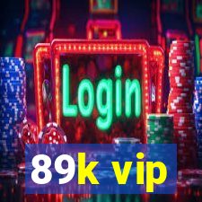 89k vip